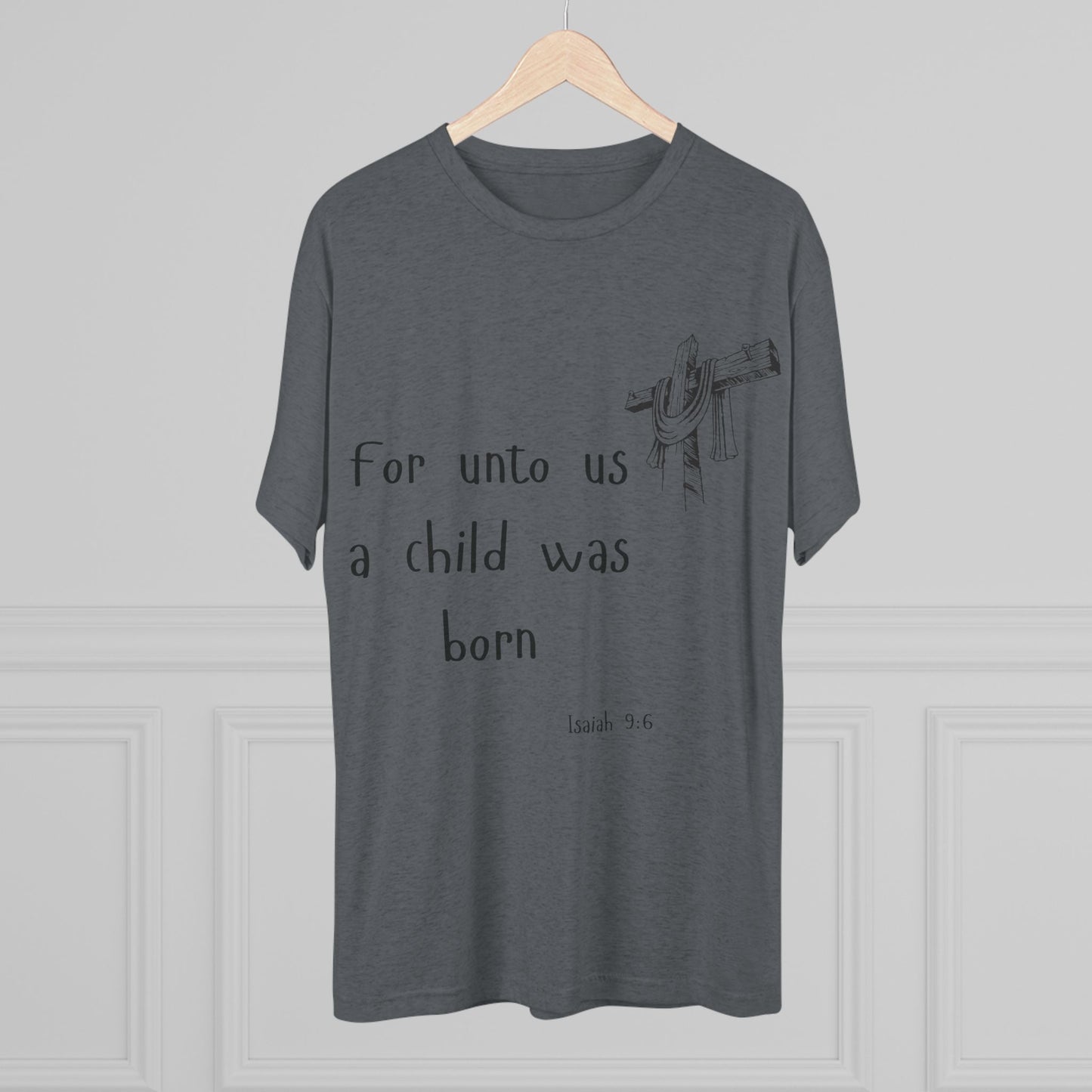 For Unto Us A Child Was Born Tee