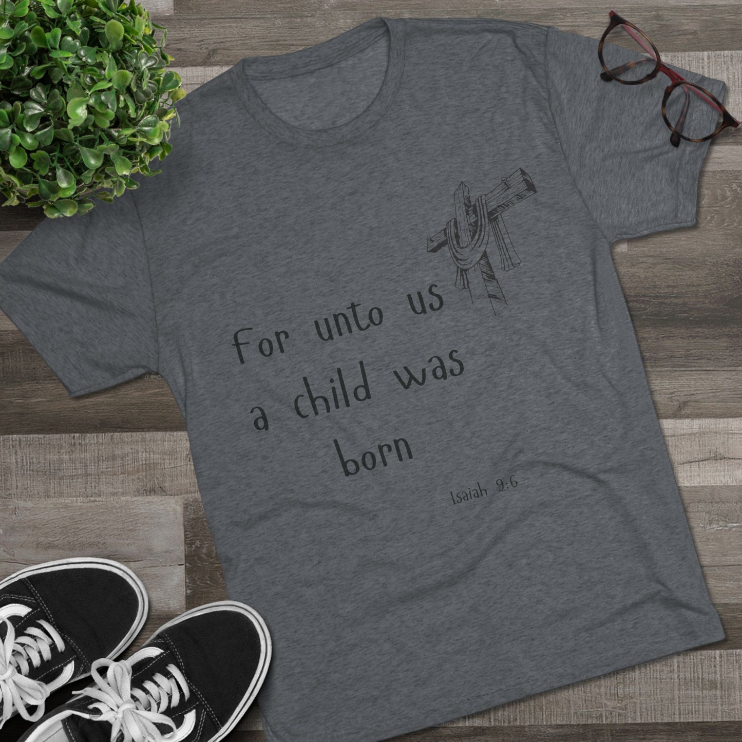 For Unto Us A Child Was Born Tee