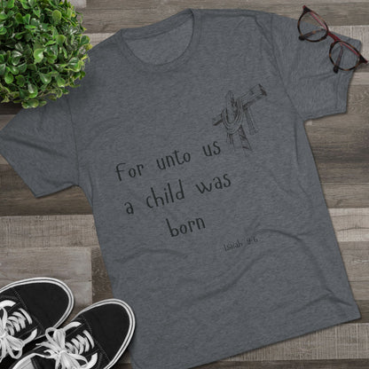 For Unto Us A Child Was Born Tee