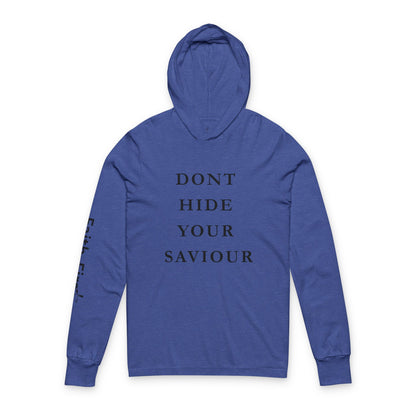 Don't Hide Your Saviour Hoodie