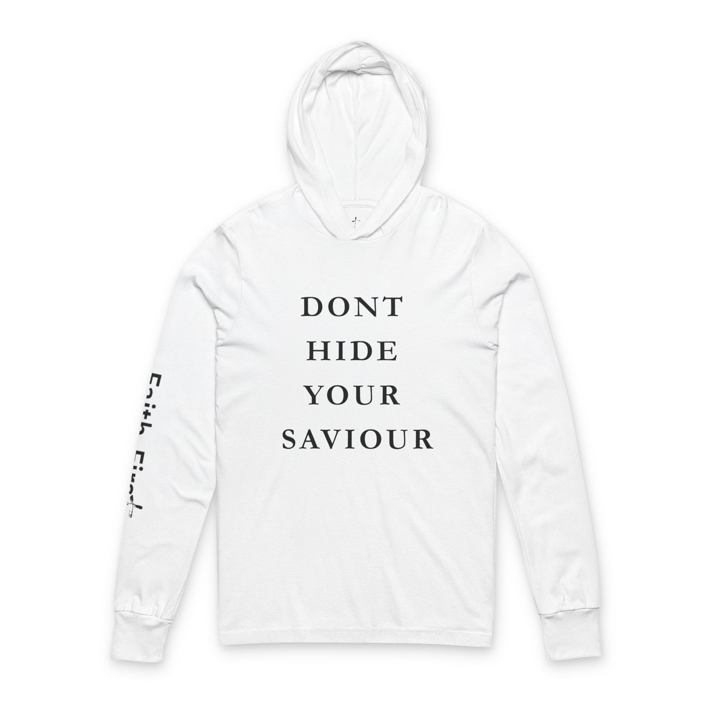 Don't Hide Your Saviour Hoodie