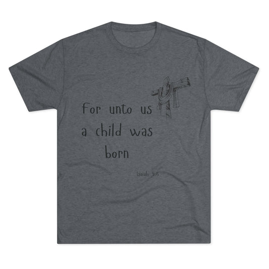 For Unto Us A Child Was Born Tee