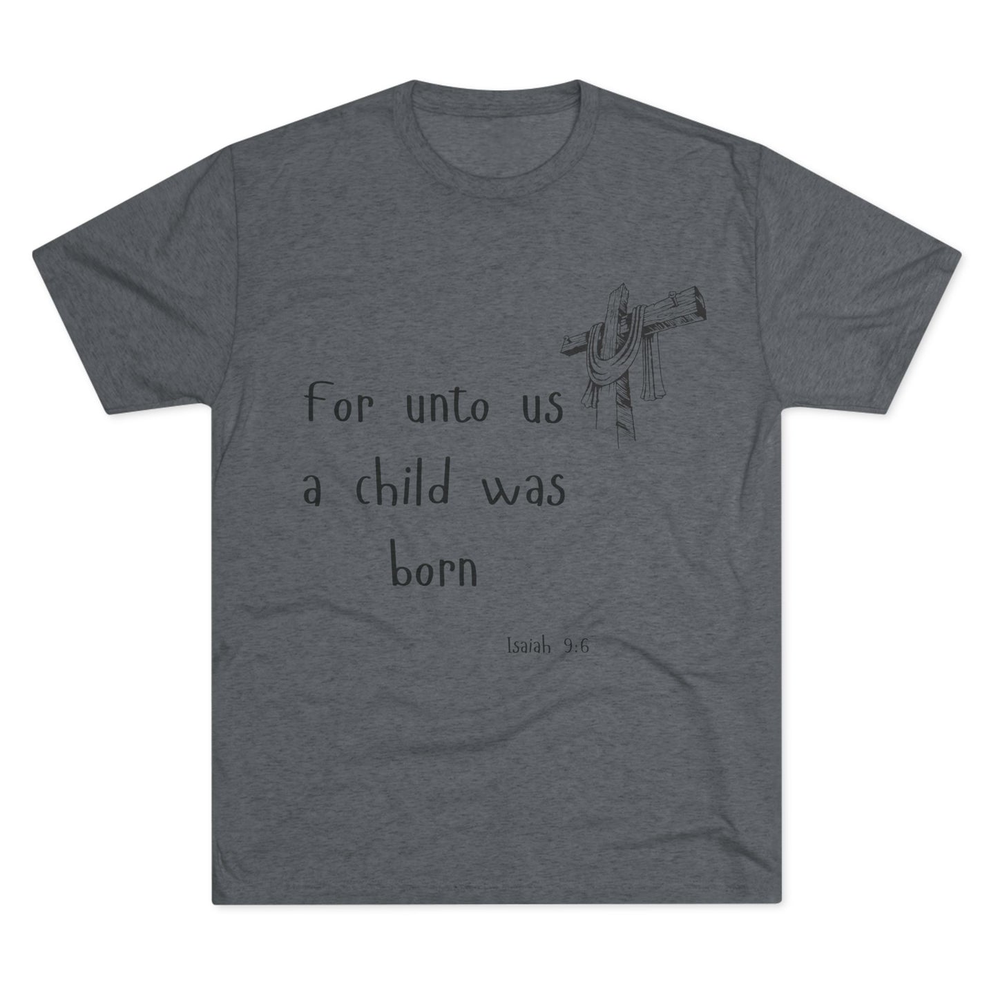 For Unto Us A Child Was Born Tee