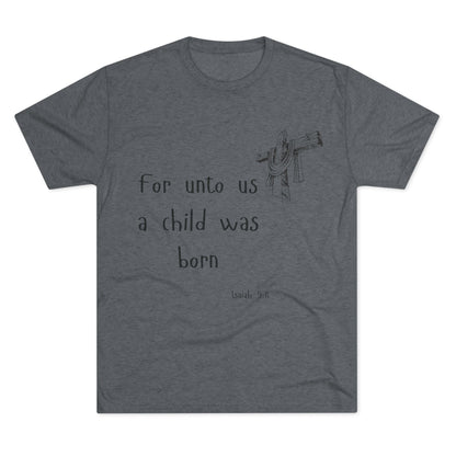 For Unto Us A Child Was Born Tee
